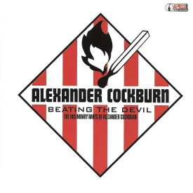 v284 - Alexander Cockburn - "Beating The Devil - The Incendiary Rants of Alexander Cockburn"